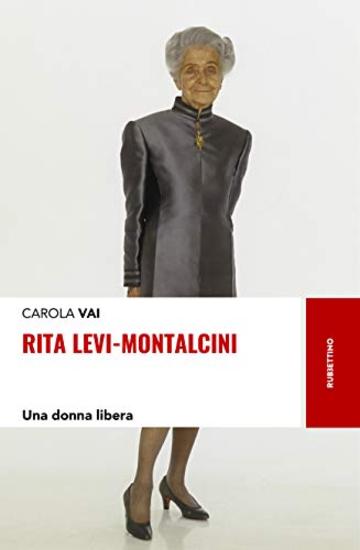 Rita Levi-Montalcini: Una donna libera